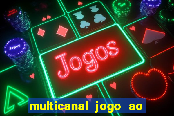 multicanal jogo ao vivo bahia